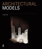 Couverture du livre « Architectural models ; maquettes architecturales » de Ansgar Oswald aux éditions Links
