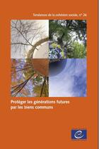 Couverture du livre « Protéger les générations futures par les biens communs (Tendances de la cohésion sociale n° 26) » de  aux éditions Epagine