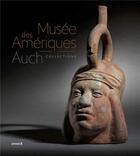 Couverture du livre « Musée des Amériques, Auch ; collections » de Fabien Ferrer-Joly aux éditions Snoeck Gent