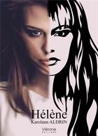 Couverture du livre « Helene » de Aldrin Karolann aux éditions Verone