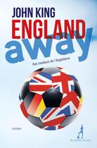 Couverture du livre « England away » de John King aux éditions Au Diable Vauvert