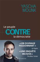 Couverture du livre « Le peuple contre la démocratie » de Yascha Mounk aux éditions L'observatoire