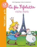 Couverture du livre « La fée Fifolette visite Paris » de Mimi Zagarriga et Alice A. Morentorn aux éditions Bayard Jeunesse