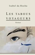 Couverture du livre « Les Tabous voyageurs » de Isabel Da Rocha aux éditions Librinova