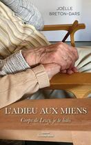 Couverture du livre « L'adieu aux miens : Corps de Lewy, je te hais » de Joëlle Breton-Dars aux éditions Editions Maia