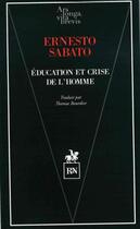 Couverture du livre « Education et crise de l'homme » de Ernesto Sabato aux éditions Rn