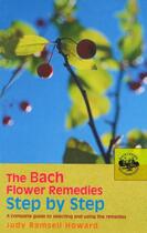 Couverture du livre « The Bach Flower Remedies Step by Step » de Judy Ramsell Howard aux éditions Vermilion