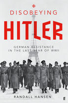 Couverture du livre « Disobeying Hitler » de Randall Hansen aux éditions Faber And Faber Digital