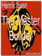 Couverture du livre « The Master Builder » de Henryk Ibsen aux éditions Ebookslib