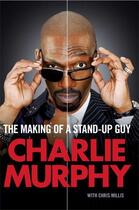 Couverture du livre « The Making of a Stand-Up Guy » de Murphy Charlie aux éditions Gallery Books