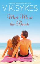 Couverture du livre « Meet Me at the Beach » de Sykes V K aux éditions Grand Central Publishing