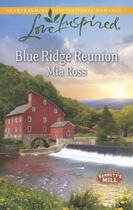 Couverture du livre « Blue Ridge Reunion (Mills & Boon Love Inspired) (Barrett's Mill - Book » de Ross Mia aux éditions Mills & Boon Series