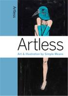 Couverture du livre « Artless art and illustration by simple means » de Valli Marc aux éditions Laurence King