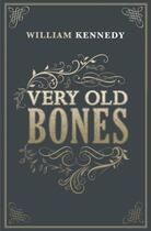 Couverture du livre « Very Old Bones » de William Kennedy aux éditions Simon And Schuster Uk