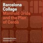 Couverture du livre « Barcelona collage (redesigning gridded cities) » de Joan Busquets aux éditions Antique Collector's Club