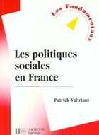 Couverture du livre « Les Politiques Sociales En France » de Patrick Valtriani aux éditions Hachette Education