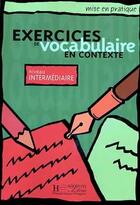 Couverture du livre « Exercices de vocabulaire en contexte ; niveau intermédiaire ; livre de l'élève » de  aux éditions Hachette Fle