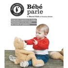Couverture du livre « Bébé parle » de Christine Schilte et Marcel Rufo aux éditions Hachette Pratique
