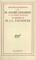Couverture du livre « Discours de reception a l'academie francaise et reponse de m. j.-l. vaudoyer » de André Chamson aux éditions Gallimard