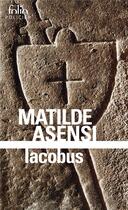 Couverture du livre « Iacobus » de Matilde Asensi aux éditions Folio