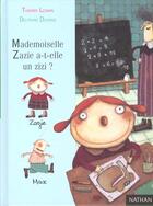 Couverture du livre « Mademoiselle Zazie A-T-Elle Un Zizi » de Thierry Lenain et Delphine Durand aux éditions Nathan