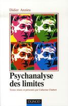 Couverture du livre « Psychanalyse des limites » de Didier Anzieu aux éditions Dunod