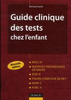 Couverture du livre « Guide clinique des tests chez l'enfant (2e édition) » de Bernard Jumel aux éditions Dunod