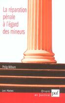Couverture du livre « La réparation pénale à l'égard des mineurs » de Philip Milburn aux éditions Puf