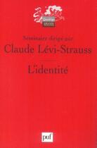 Couverture du livre « L'identité (5e édition) » de Claude Levi-Strauss aux éditions Puf