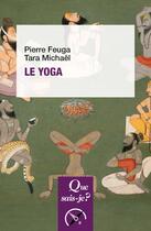 Couverture du livre « Le yoga (4e édition) » de Feuga/Michael aux éditions Que Sais-je ?