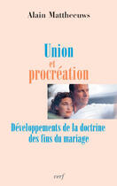 Couverture du livre « Union et procreation » de Alain Mattheeuws aux éditions Cerf