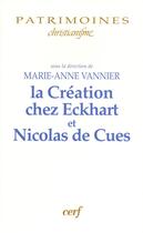 Couverture du livre « La création chez Maître Ekchart et Nicolas de Cues » de Marie-Anne Vannier aux éditions Cerf