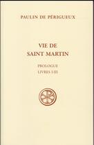 Couverture du livre « Vie de Saint Martin Tome 1 ; prologue, livre I-III » de Paulin De Perigueux aux éditions Cerf