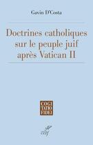 Couverture du livre « Doctrines catholiques sur le peuple juif après Vatican II » de Gavin D'Costa aux éditions Cerf