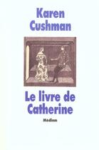Couverture du livre « Le livre de catherine (poche) (cf ne) » de Cushman Karen / Fejt aux éditions Ecole Des Loisirs