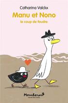 Couverture du livre « Manu et Nono Tome 2 : le coup de foudre » de Catharina Valckx aux éditions Ecole Des Loisirs