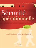 Couverture du livre « Securite operationnelle - 3e - integration a l'iso 27001 » de Fernandez Toro A. aux éditions Eyrolles