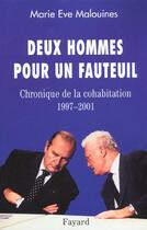 Couverture du livre « Deux hommes pour un fauteuil ; chroniques de la cohabitation, 1997-2001 » de Marie-Eve Malouines aux éditions Fayard