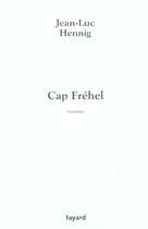 Couverture du livre « Cap frehel » de Jean-Luc Hennig aux éditions Fayard