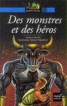 Couverture du livre « Des monstres et des héros » de Helene Kerillis et Gabriel Rebufello aux éditions Hatier