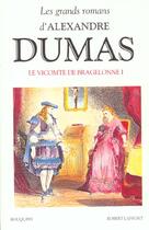 Couverture du livre « Le vicomte de Bragelonne Tome 1 » de Alexandre Dumas aux éditions Bouquins