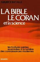 Couverture du livre « La Bible, le Coran et la science » de Maurice Bucaille aux éditions Seghers