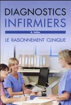 Couverture du livre « Diagnotics infirmier » de Annie Vallee aux éditions Maloine