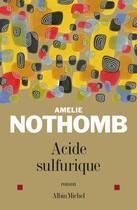 Couverture du livre « Acide sulfurique » de Amélie Nothomb aux éditions Albin Michel