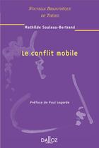 Couverture du livre « Le conflit mobile - Tome 50 » de Souleau-Bertrand M. aux éditions Dalloz