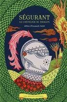 Couverture du livre « Ségurant, le chevalier au dragon » de Arioli Emanuele aux éditions Belles Lettres