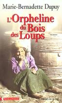 Couverture du livre « L'orpheline du bois des loups » de Dupuy M-B. aux éditions Presses De La Cite