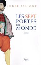 Couverture du livre « Les sept portes du monde » de Roger Faligot aux éditions Plon