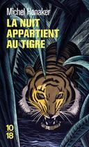 Couverture du livre « La nuit appartient au tigre » de Michel Honaker aux éditions 10/18