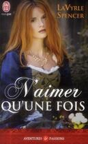 Couverture du livre « N'aimer qu'une fois » de La Vyrle Spencer aux éditions J'ai Lu